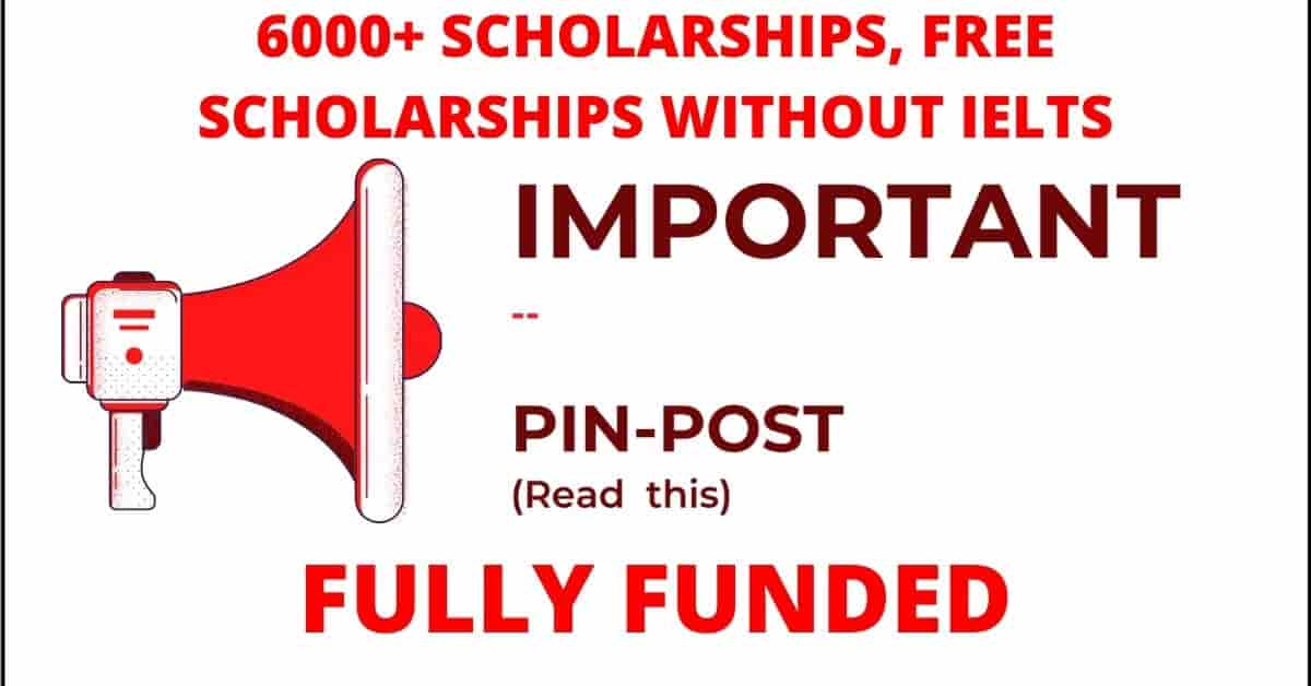 Fully Funded 6000+ Scholarships without IELTS around the world