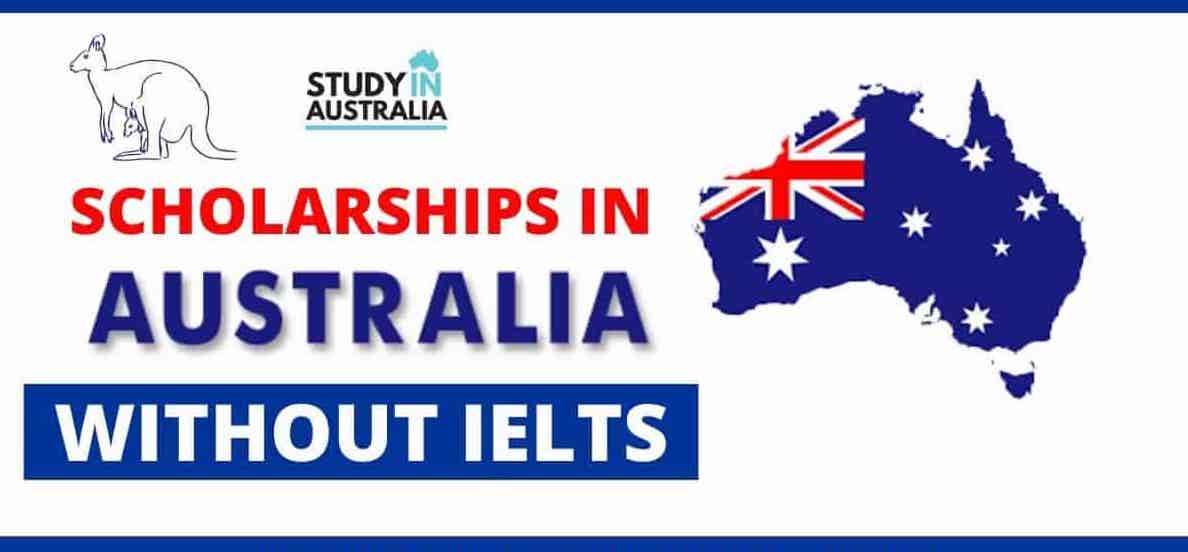 Fully Funded Scholarships in Australia Without IELTS for International