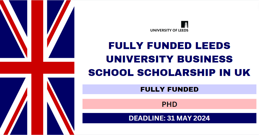Fully Funded Leeds University Business School Scholarship in UK 2024-25